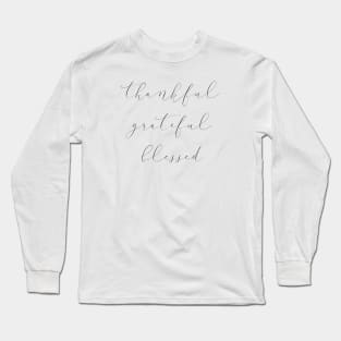 thankful, grateful, blessed Long Sleeve T-Shirt